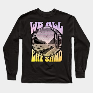 We all eat sand - Random Weird Beach Lol Gen Z Humor Long Sleeve T-Shirt